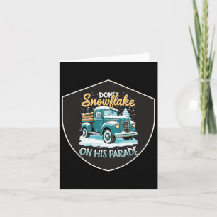 Dont Snowflake On His Parade Pro Trump Snow Remova Card