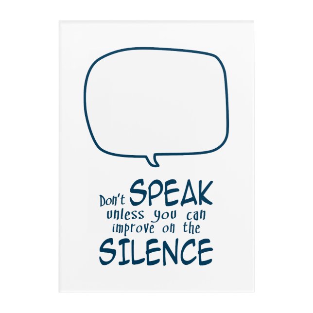 Don't Speak Acrylic Print (Front)