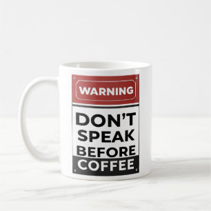 Don't Speak Before Coffee Warning Mug for Caffeine
