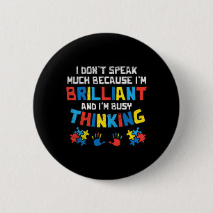 Don't Speak Much Busy Thinking Autism Awareness Gi Button
