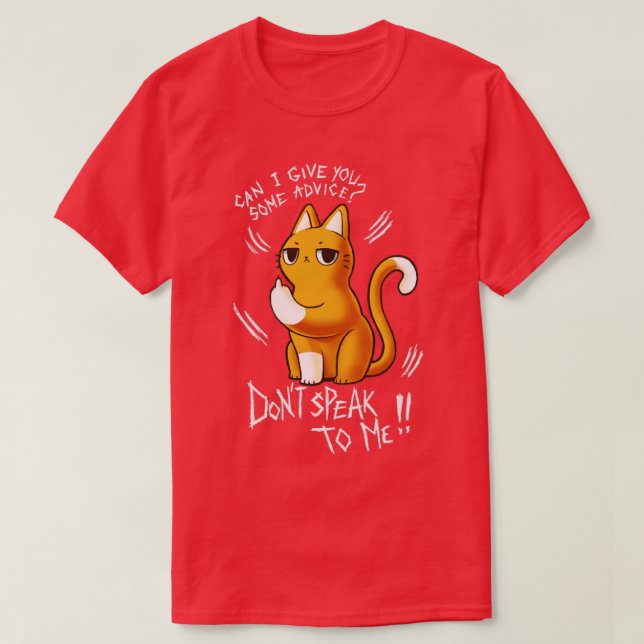 Dont speak to me Sarcastic Quote Sassy Cute Cat T-Shirt (Design Front)