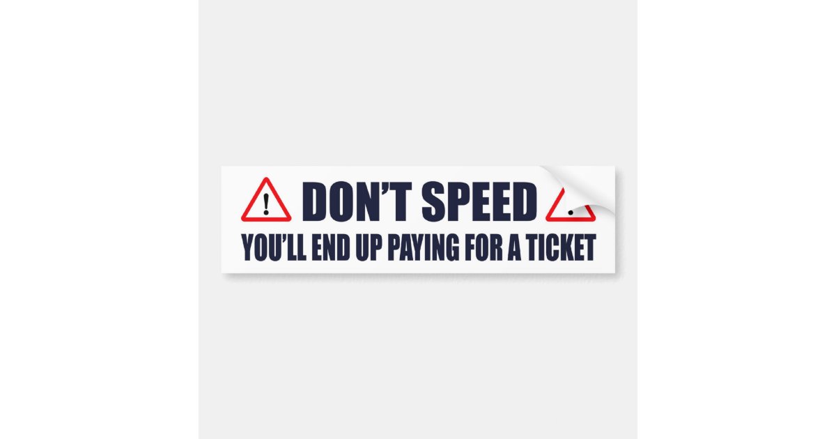Don't Speed Bumper Sticker | Zazzle.com