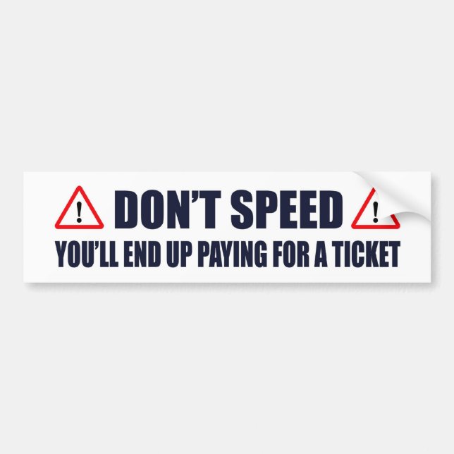 Don't Speed Bumper Sticker (Front)