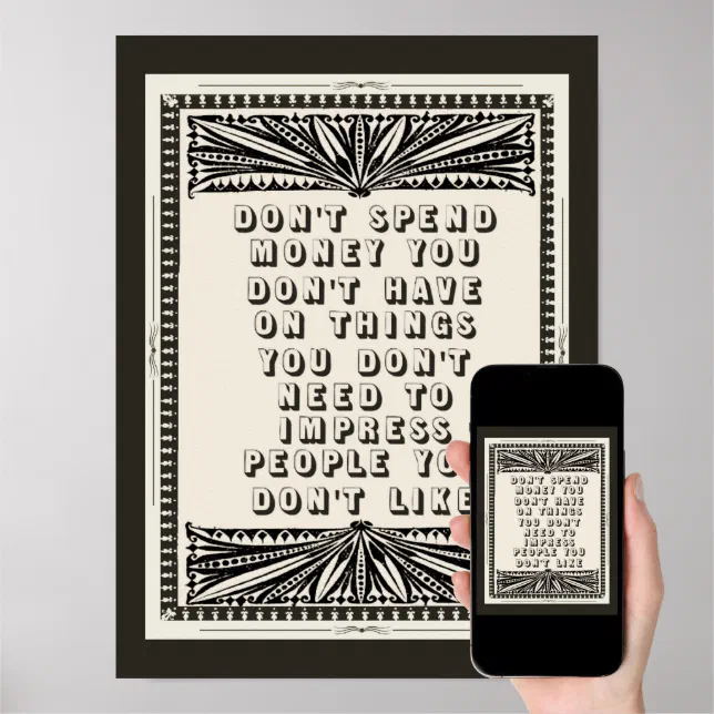 Dont Spend Money You Don't Have Funny Advice Poster | Zazzle