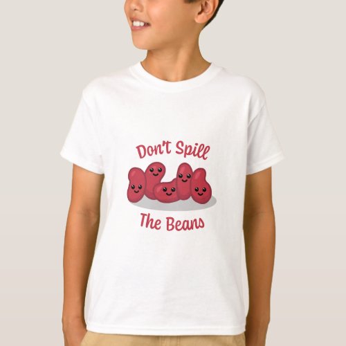 Dont Spill The Beans Cute Bean Cartoon T_Shirt