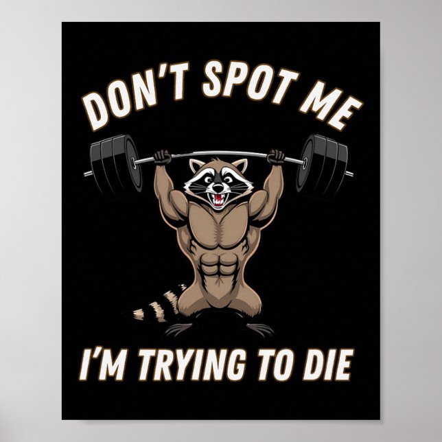 Dont Spot1 I Tryingto Die Bodybuilding  Poster (Front)