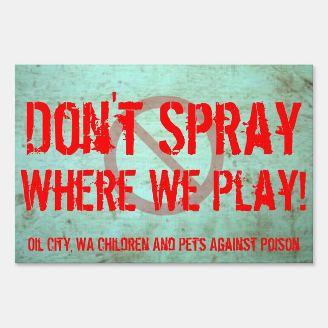 Don't Spray Where We Play! Yard Sign (Front)