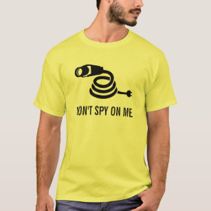 Don't Spy On Me T-Shirt