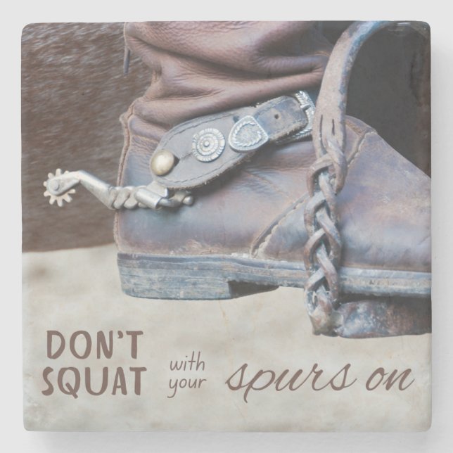 Don't Squat with Your Spurs on | Southern Quotes Stone Coaster (Front)