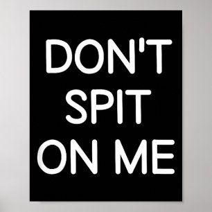 Don't St On Me, Funny, Jokes, Sarcastic Sayings Poster
