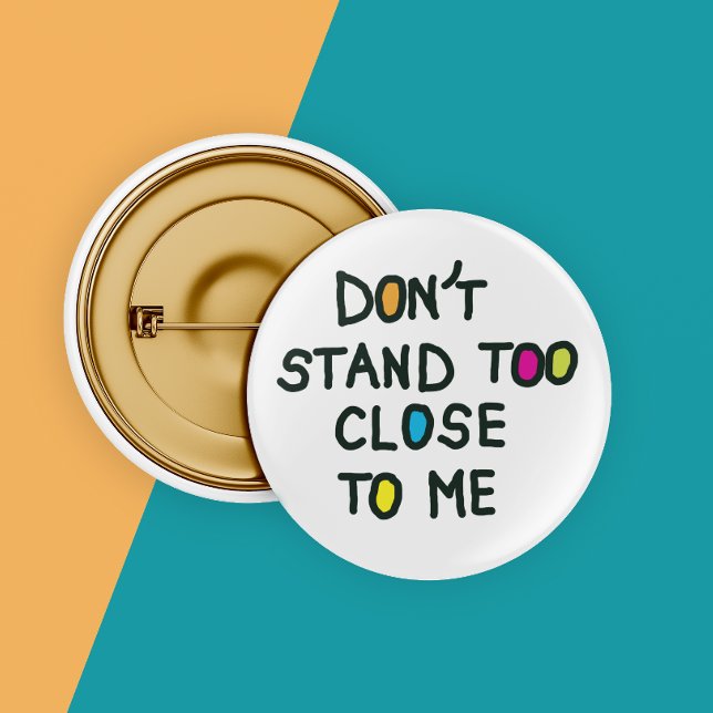 Don't stand too close to me space social distance button (Creator Uploaded)