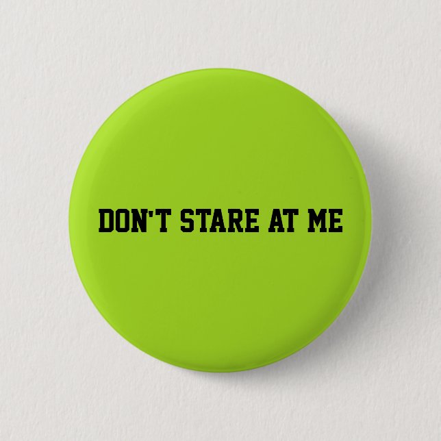 Don't stare at me neon green button (Front)
