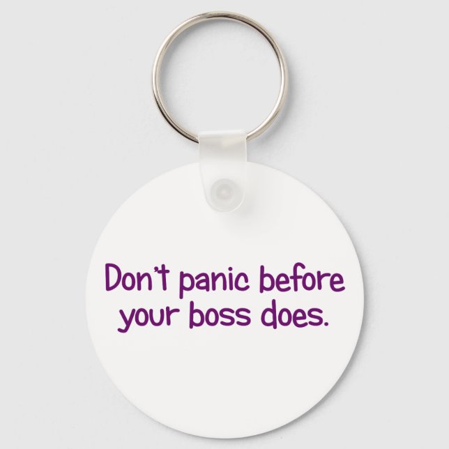 Don't start to panic until your boss does (2) keychain (Front)