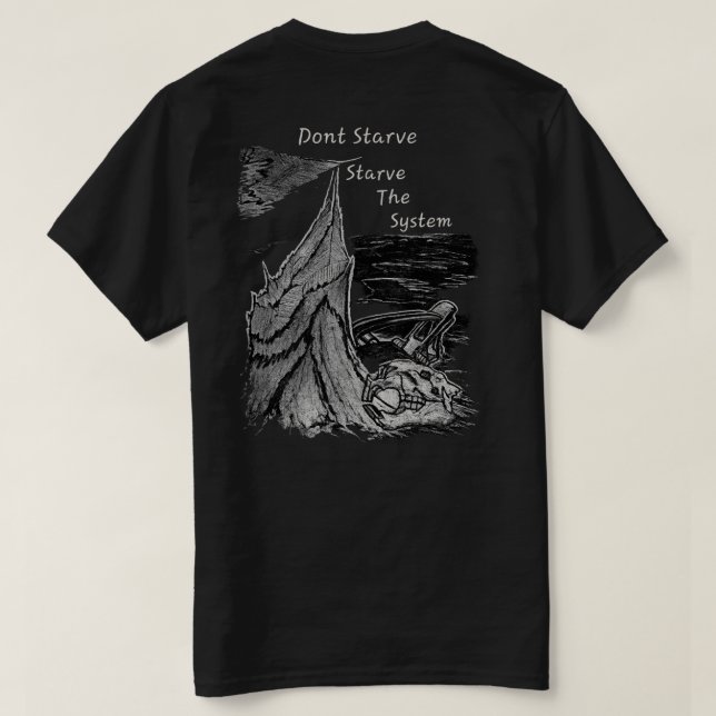 Don't Starve, Starve The System Beaver Trapper T T-Shirt (Design Back)