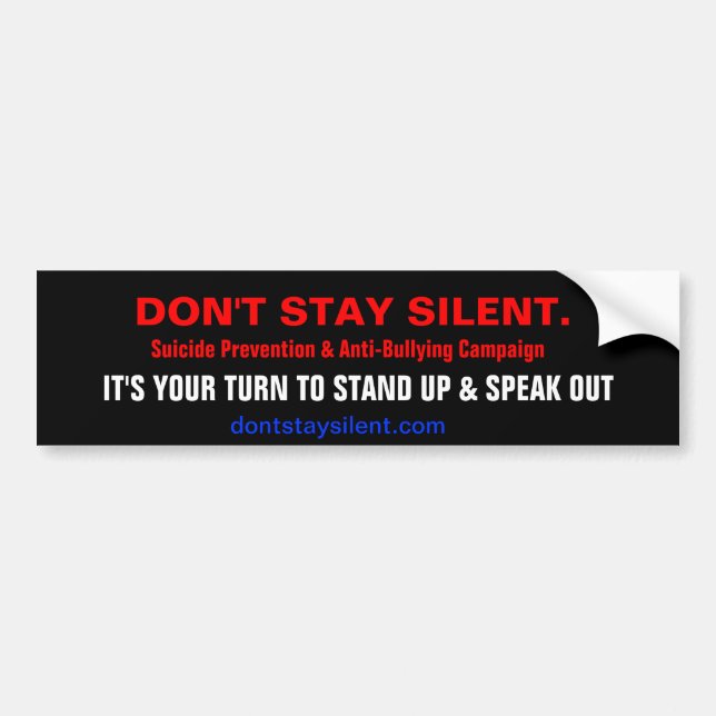 Don't Stay Silent. Campaign Bumper Sticker (Front)