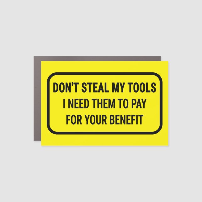 Don't Steal My Tools Car Magnet (Front)