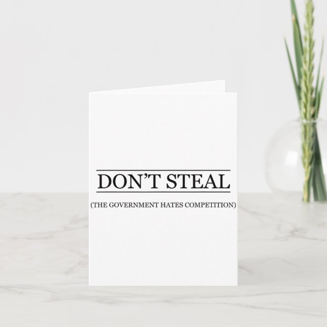 Don't Steal - The Government Hates The Competition Card (Front)