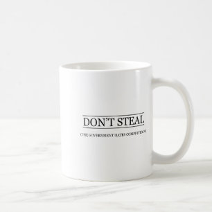 Don't Steal - The Government Hates The Competition Coffee Mug