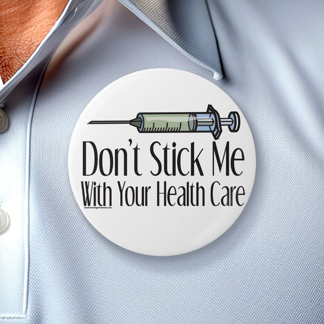 Don't Stick Me With Your HealthCare Pinback Button (Creator Uploaded)