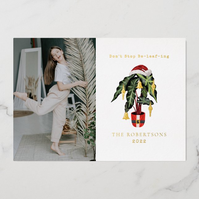Don't Stop Be-leaf-ing Plant Christmas Foil Foil Invitation (Front)
