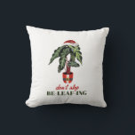 Don't Stop Be-leaf-ing Santa Christmas Houseplant Throw Pillow<br><div class="desc">Watercolor illustration of plant in Santa suit pot topped with Santa hat.  Text says,  "Don't stop Be-leaf-ing"</div>