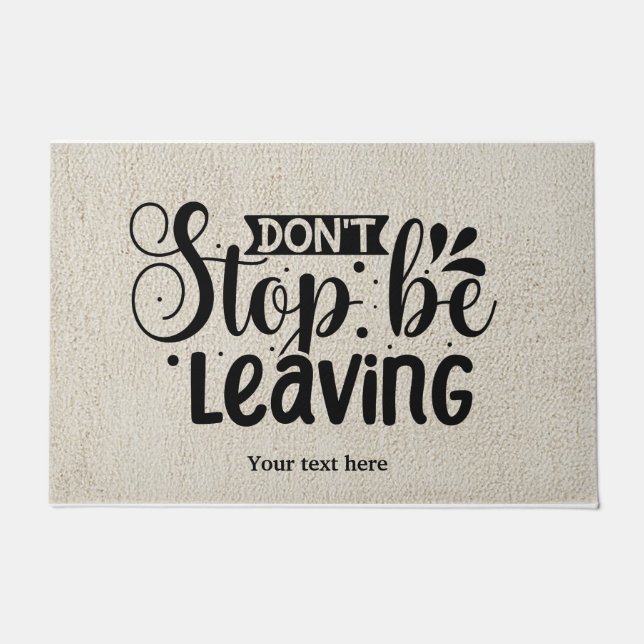 Don't stop be leaving doormat (Front)