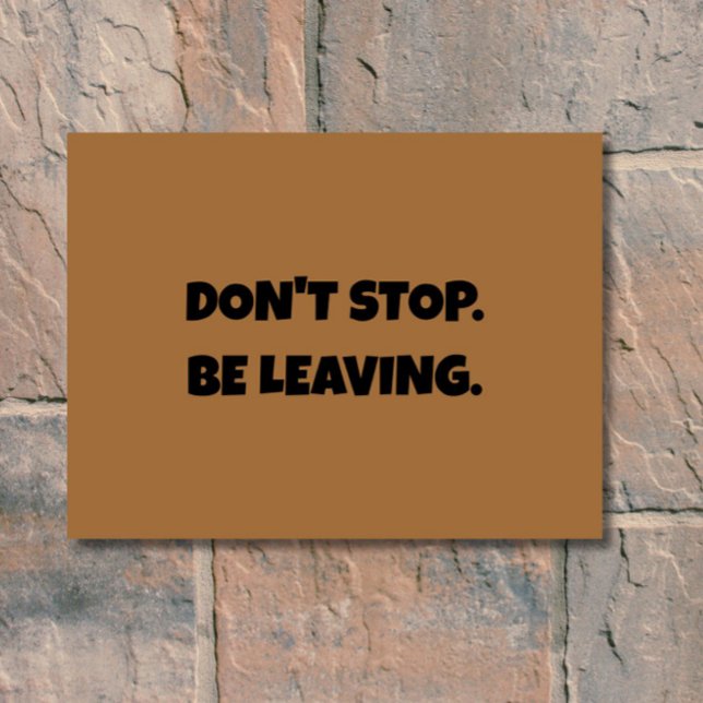 Don't Stop. Be Leaving -Funny Introvert Antisocial Doormat (Finally, an honest doormat for introverts + the antisocial. "Don't Stop. Be Leaving"!)