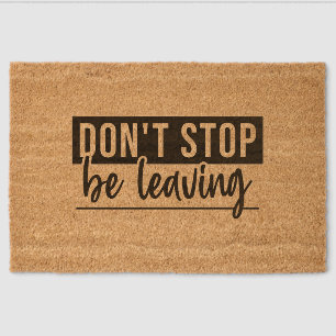 Don't stop being leaving fiber doormat