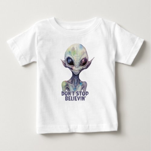 Dont stop believin  Believe in Aliens   Baby T_Shirt