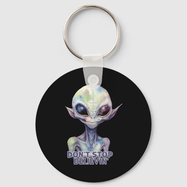 Dont Stop Believin Believe In Aliens  Keychain (Front)