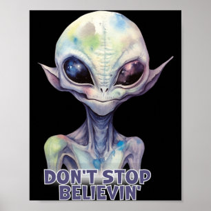 Dont Stop Believin Believe In Aliens  Poster