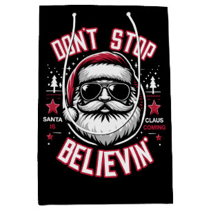 Don't Stop Believin' Funny Santa Claus Christmas Medium Gift Bag