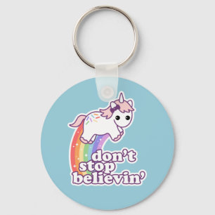 Don't Stop Believin' in Unicorns Keychain