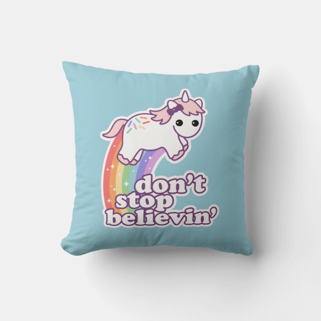 Don't Stop Believin' in Unicorns Throw Pillow (Front)