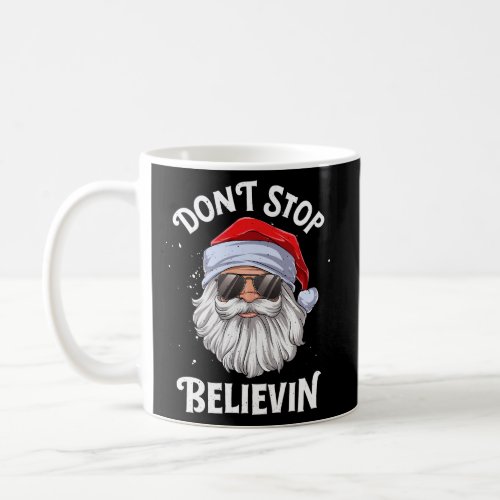 DonT Stop Believin Santa Coffee Mug