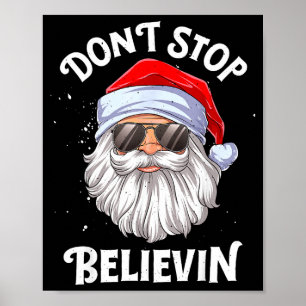 Dont Stop Believin Santa Funny Christmas Poster