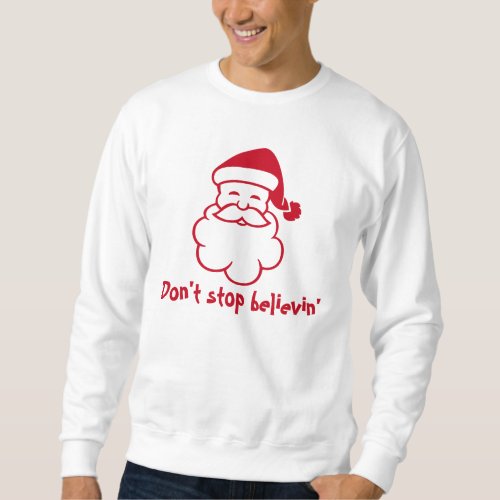 Dont stop believin Santa  Funny Christmas sweater