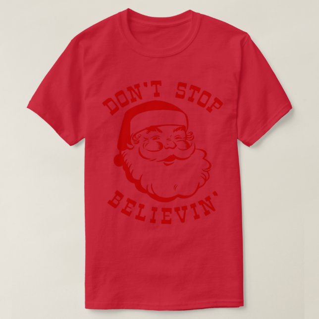 Dont Stop Believin Santa  T-Shirt (Design Front)