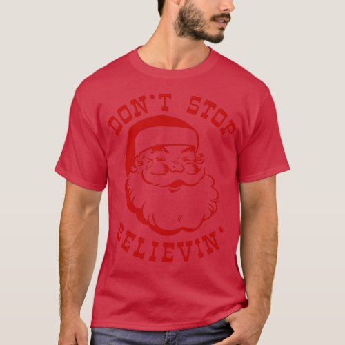 Dont Stop Believin Santa  T_Shirt