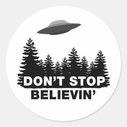 Dont Stop Believin UFO Classic Round Sticker