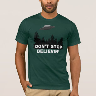 Don't Stop Believin (UFO) T-Shirt