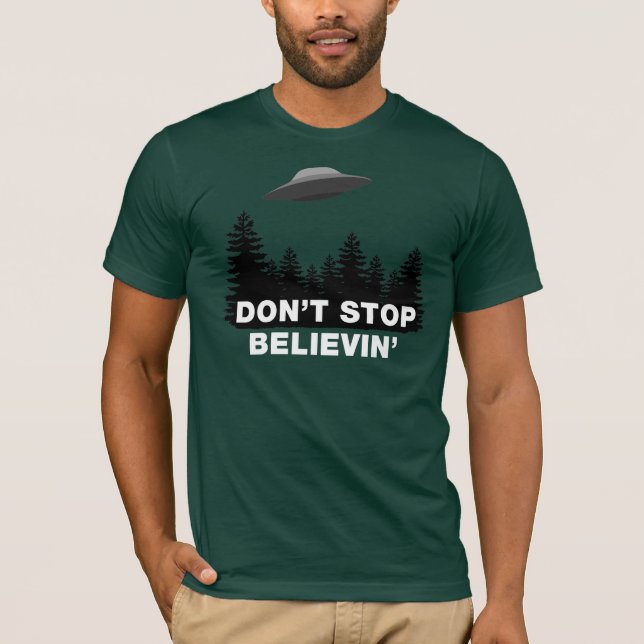 Don't Stop Believin (UFO) T-Shirt (Front)