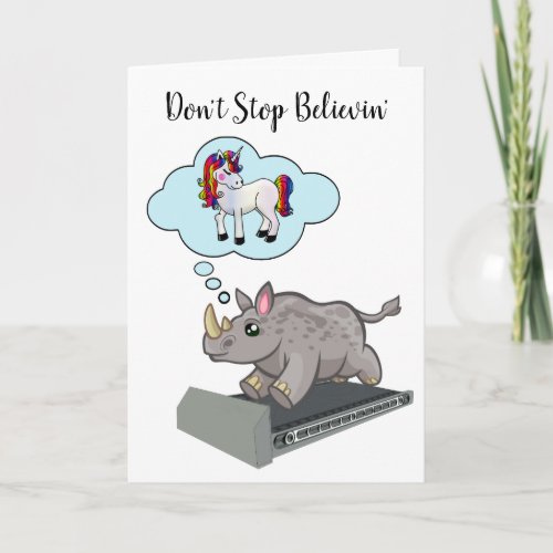Dont Stop Believin Unicorn Rhino Inspirational Card