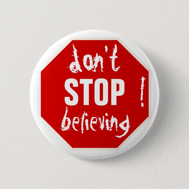 don't STOP believing Button (Front)