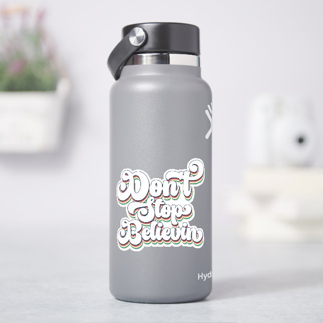 Don't Stop Believing Christian Believer Vinyl  Sticker (HydroFlask)