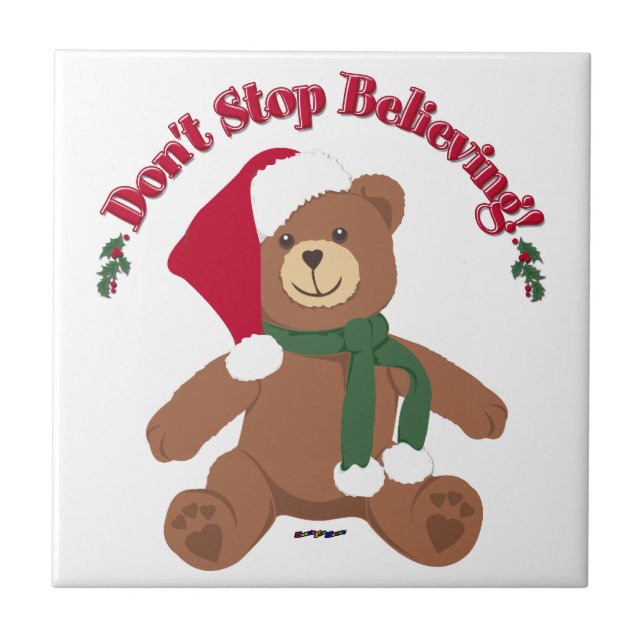 Don't Stop Believing! Christmas Bear Ceramic Tile (Front)