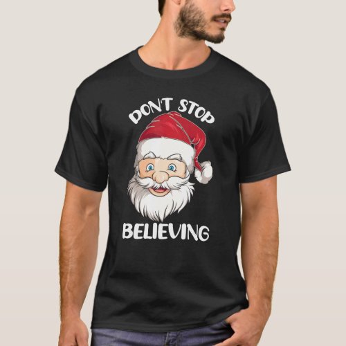 Dont Stop Believing Christmas Family Matching Paja T_Shirt