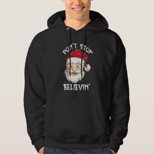 Dont Stop Believing Christmas Funny Family Matchi Hoodie
