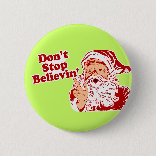 Dont Stop Believing Christmas Pinback Button (Front)