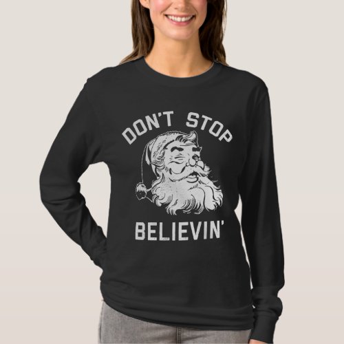 Dont Stop Believing Christmas Vintage Santa Winte T_Shirt